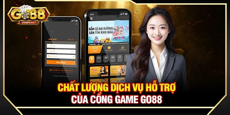 Chất lượng dịch vụ hỗ trợ của cổng game Go88