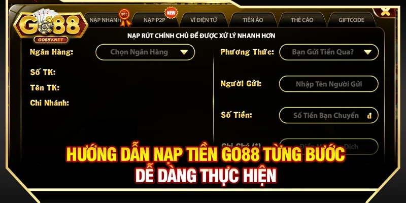 Hướng dẫn nạp tiền Go88 từng bước dễ dàng thực hiện