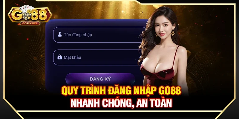 Đăng nhập Go88 nhanh chóng - vào game nhận thưởng lớn
