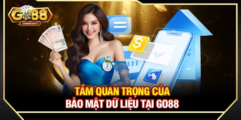 Bảo mật thông tin khách hàng 1 Tầm quan trọng của bảo mật dữ liệu tại Go88